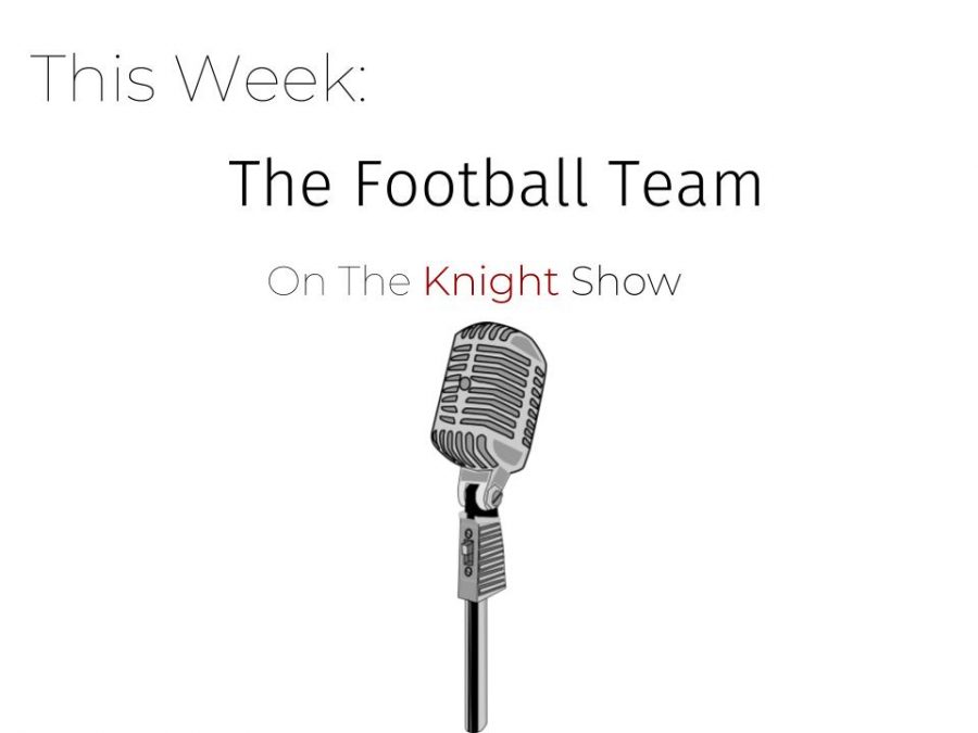 The Knight Show Episode 12: The Football Team