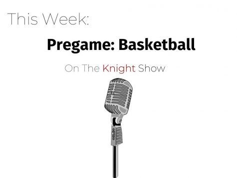 The Knight Show Pregame: Basketball