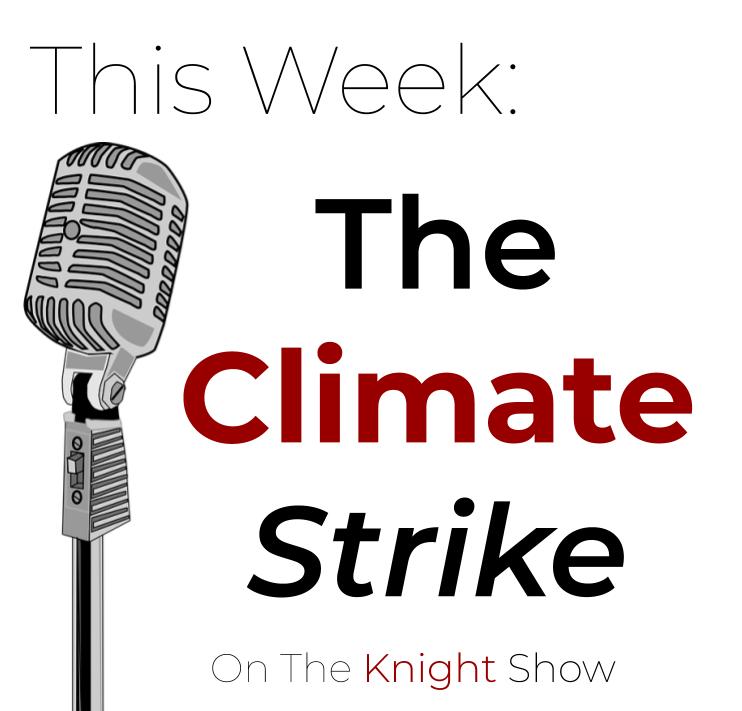 The Knight Show Episode 18: The Climate Strike